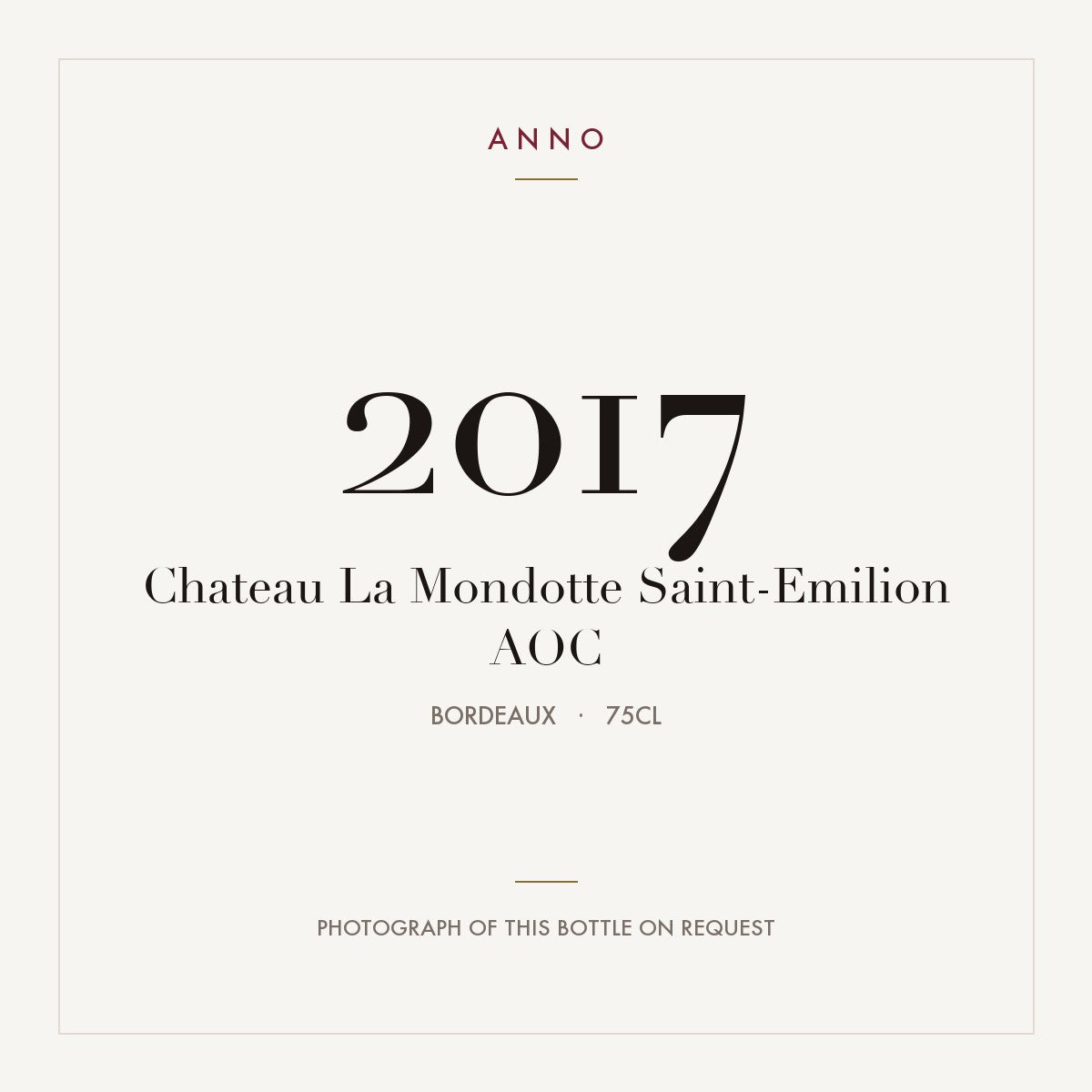 Chateau La Mondotte Saint-Emilion 2017 AOC 0,75l from Bordeaux — ANNO vintage card; photograph of the actual bottle available on request