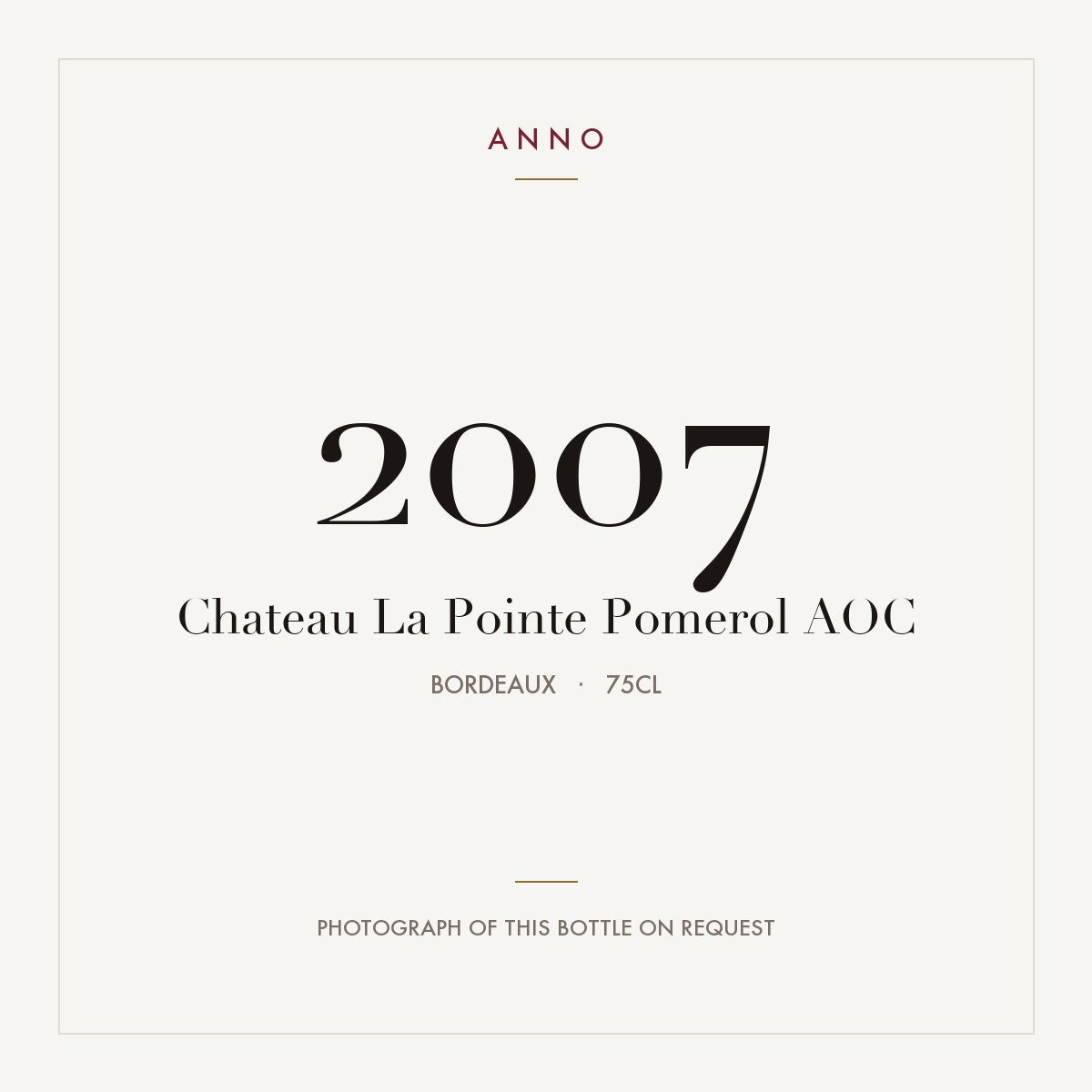 Chateau La Pointe Pomerol 2007 AOC 0,75l from Bordeaux — ANNO vintage card; photograph of the actual bottle available on request