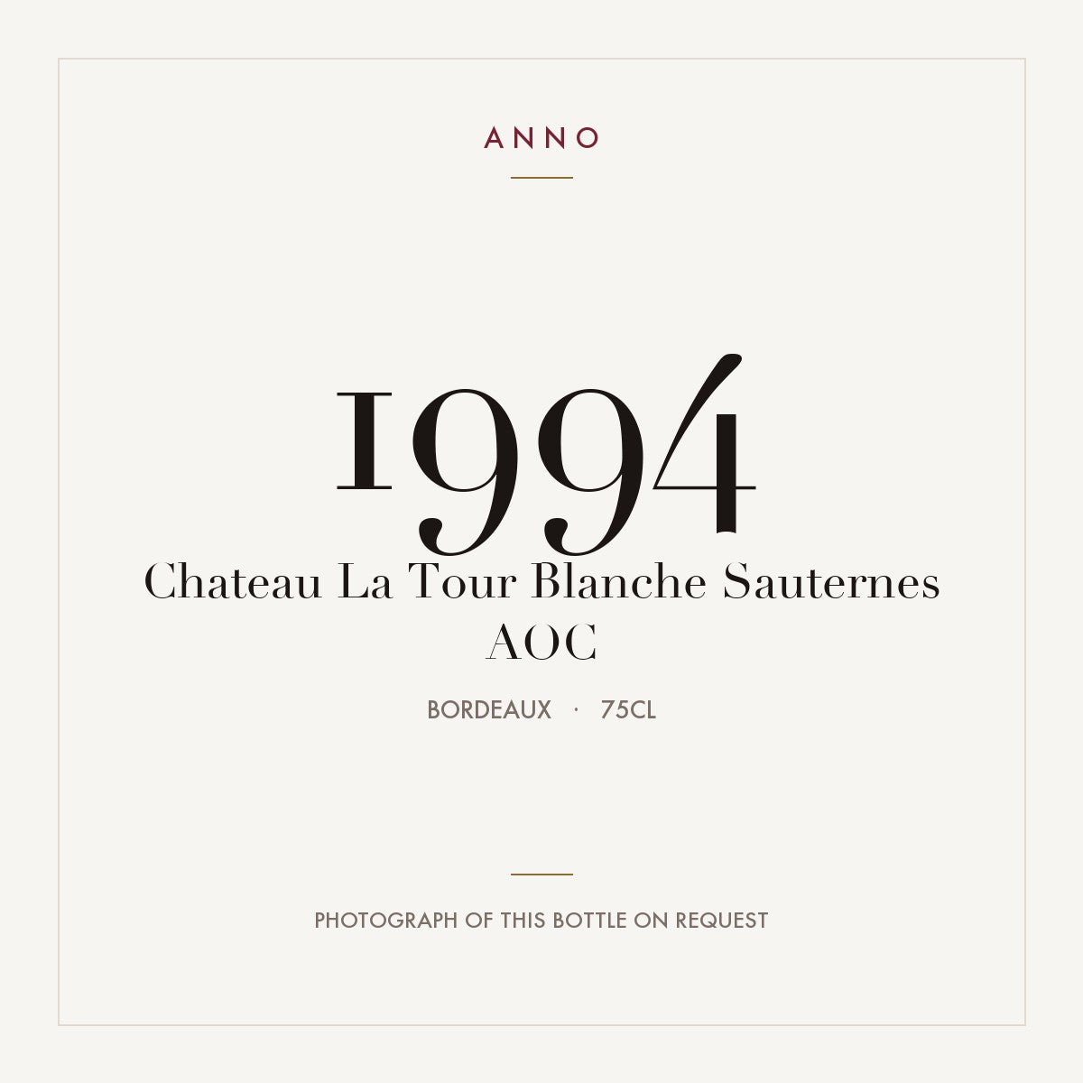 Chateau La Tour Blanche Sauternes 1994 AOC 0,75l from Bordeaux — ANNO vintage card; photograph of the actual bottle available on request