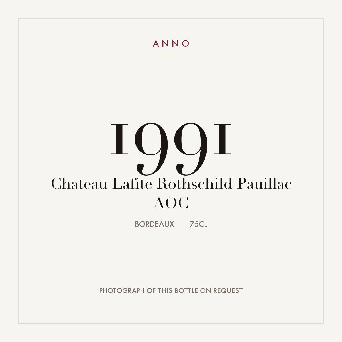 Chateau Lafite Rothschild Pauillac 1991 AOC 0,75l from Bordeaux — ANNO vintage card; photograph of the actual bottle available on request
