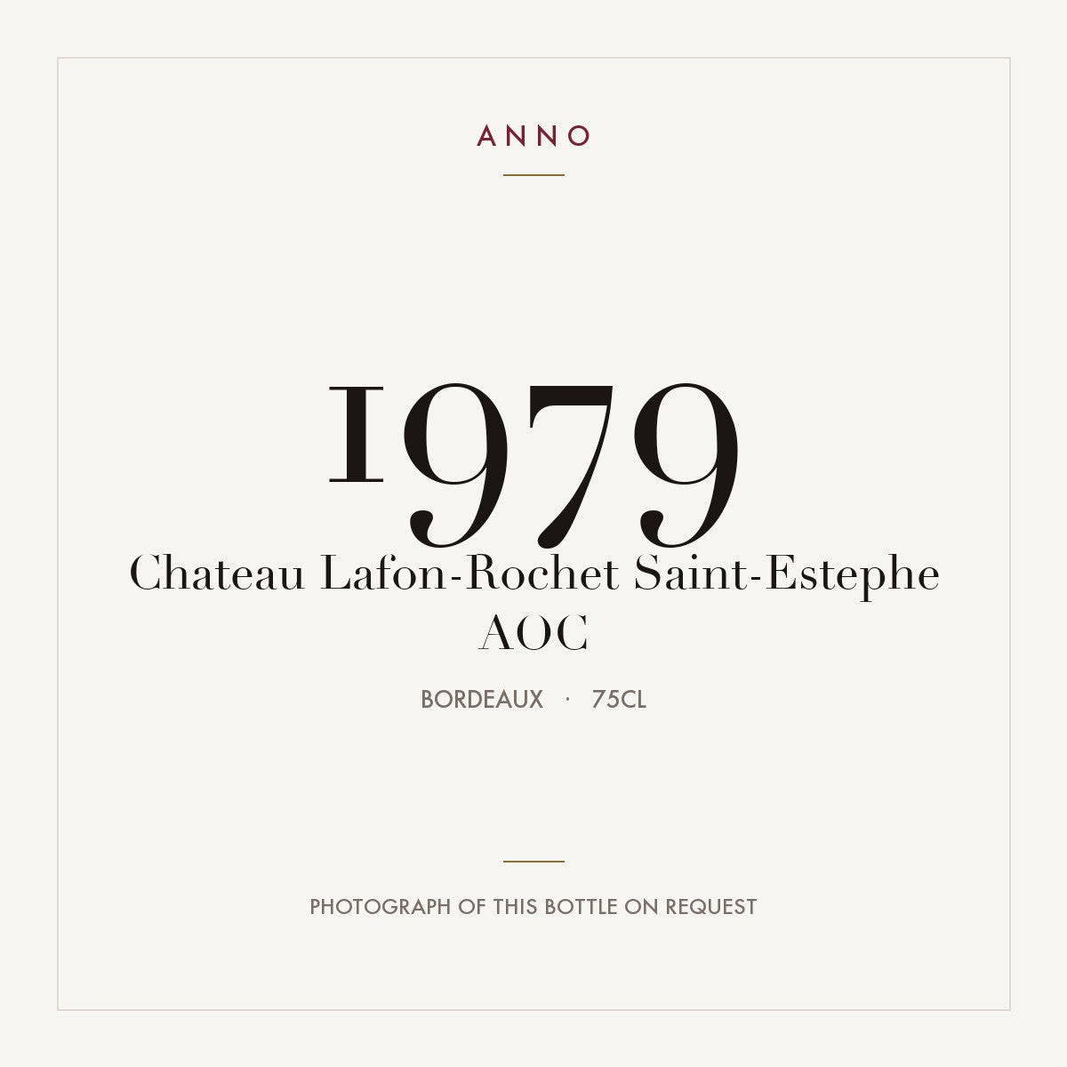 Chateau Lafon-Rochet Saint-Estephe 1979 AOC 0,75l from Bordeaux — ANNO vintage card; photograph of the actual bottle available on request