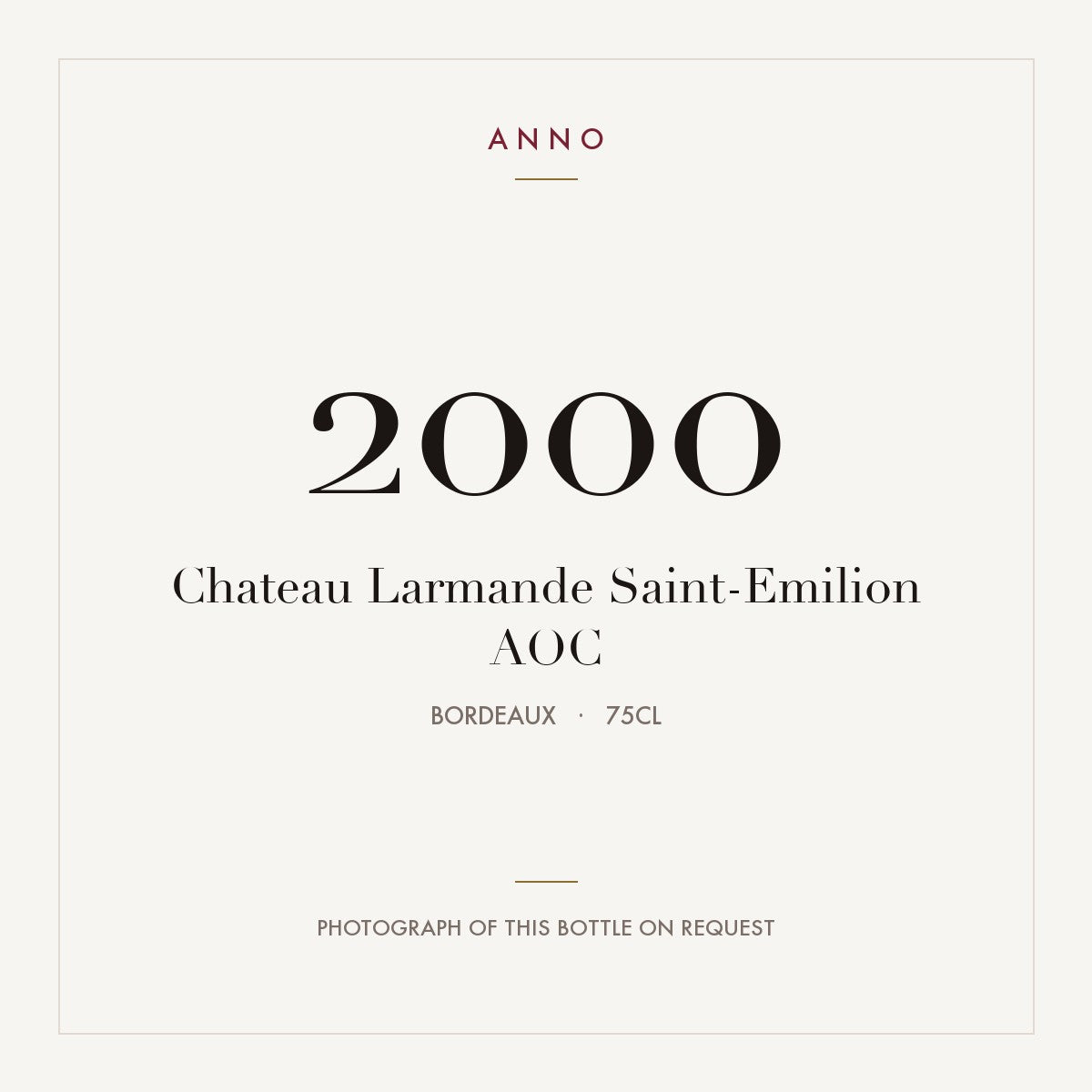 Chateau Larmande Saint-Emilion 2000 AOC 0,75l from Bordeaux — ANNO vintage card; photograph of the actual bottle available on request
