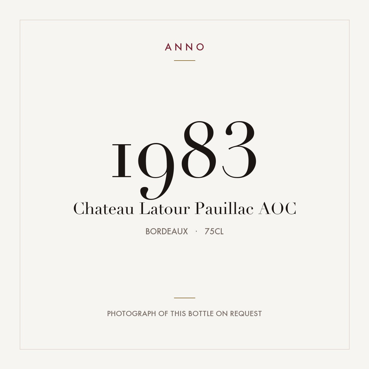 Chateau Latour Pauillac 1983 AOC 0,75l from Bordeaux — ANNO vintage card; photograph of the actual bottle available on request