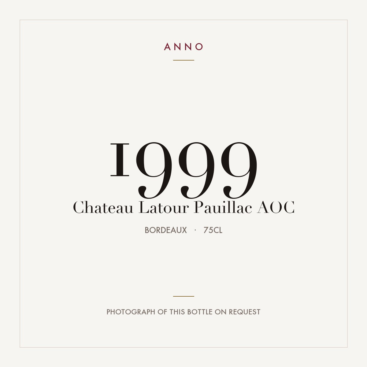 Chateau Latour Pauillac 1999 AOC 0,75l from Bordeaux — ANNO vintage card; photograph of the actual bottle available on request