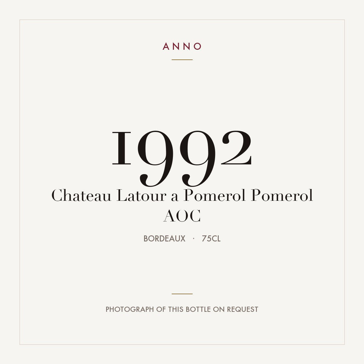 Chateau Latour a Pomerol Pomerol 1992 AOC 0,75l from Bordeaux — ANNO vintage card; photograph of the actual bottle available on request