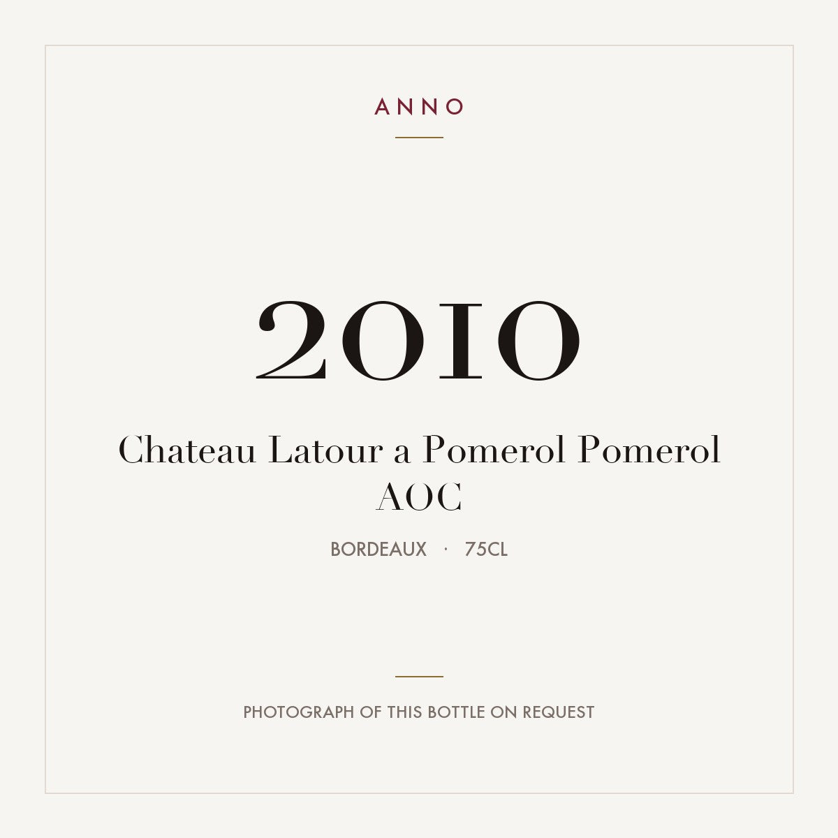 Chateau Latour a Pomerol Pomerol 2010 AOC 0,75l from Bordeaux — ANNO vintage card; photograph of the actual bottle available on request