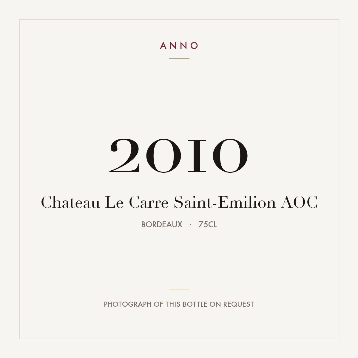 Chateau Le Carre Saint-Emilion 2010 AOC 0,75l from Bordeaux — ANNO vintage card; photograph of the actual bottle available on request