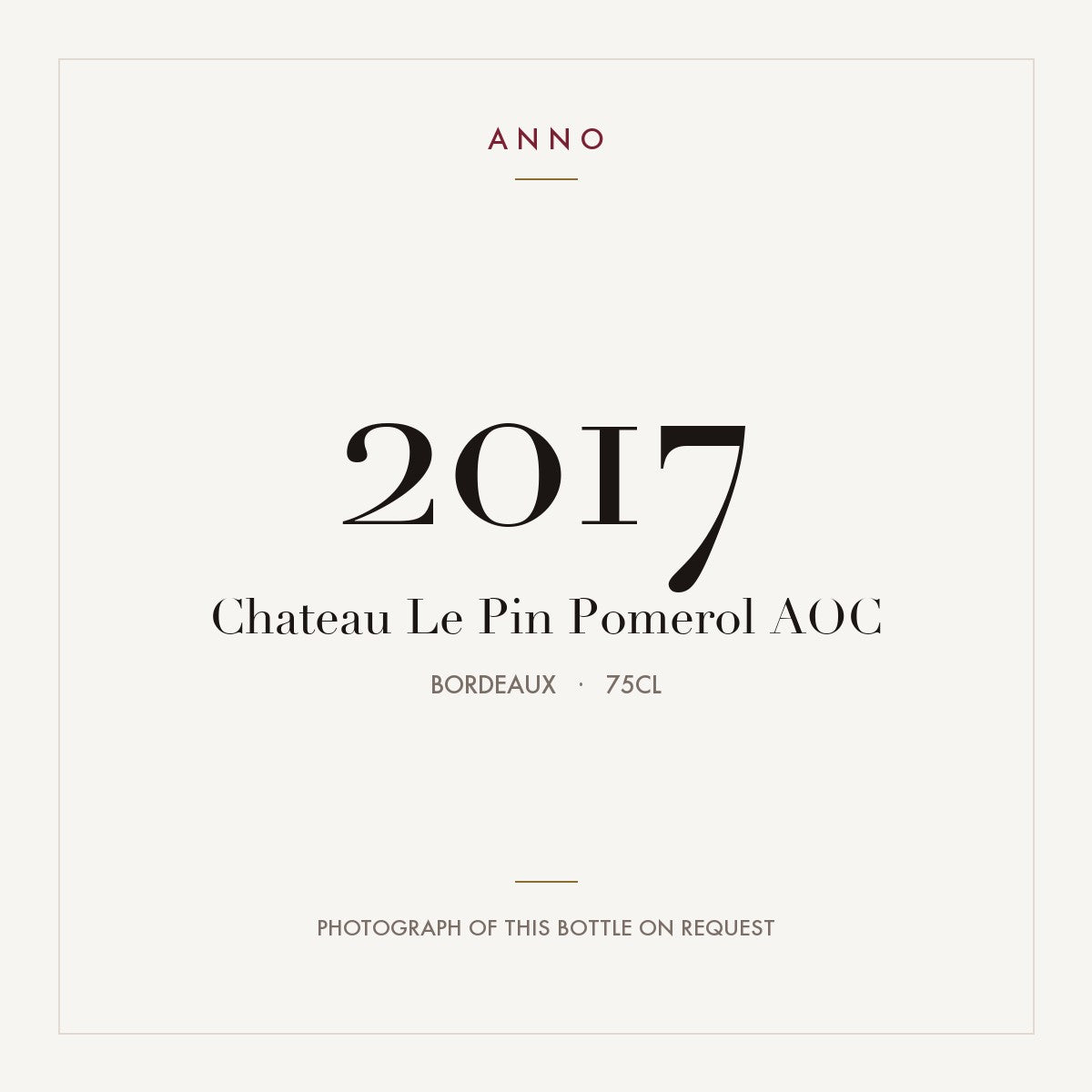 Chateau Le Pin Pomerol 2017 AOC 0,75l from Bordeaux — ANNO vintage card; photograph of the actual bottle available on request