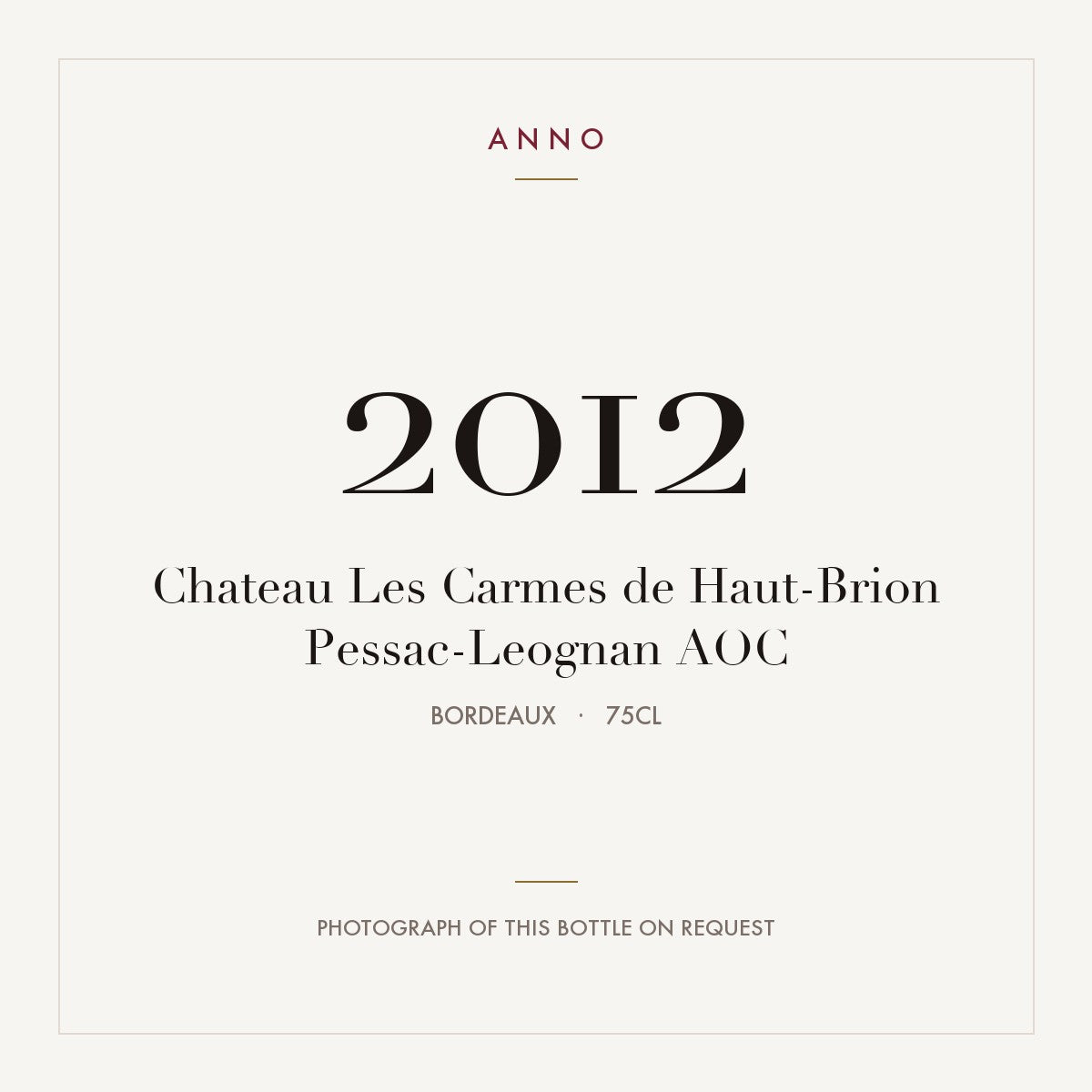 Chateau Les Carmes de Haut-Brion Pessac-Leognan 2012 AOC 0,75l from Bordeaux — ANNO vintage card; photograph of the actual bottle available on request