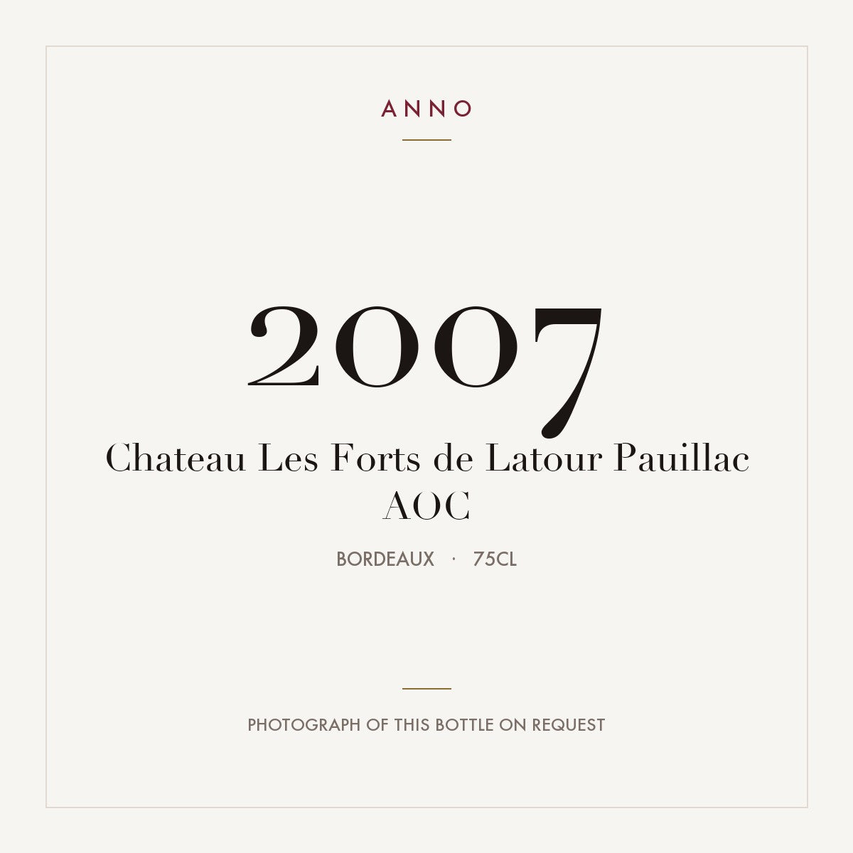 Chateau Les Forts de Latour Pauillac 2007 AOC 0,75l from Bordeaux — ANNO vintage card; photograph of the actual bottle available on request