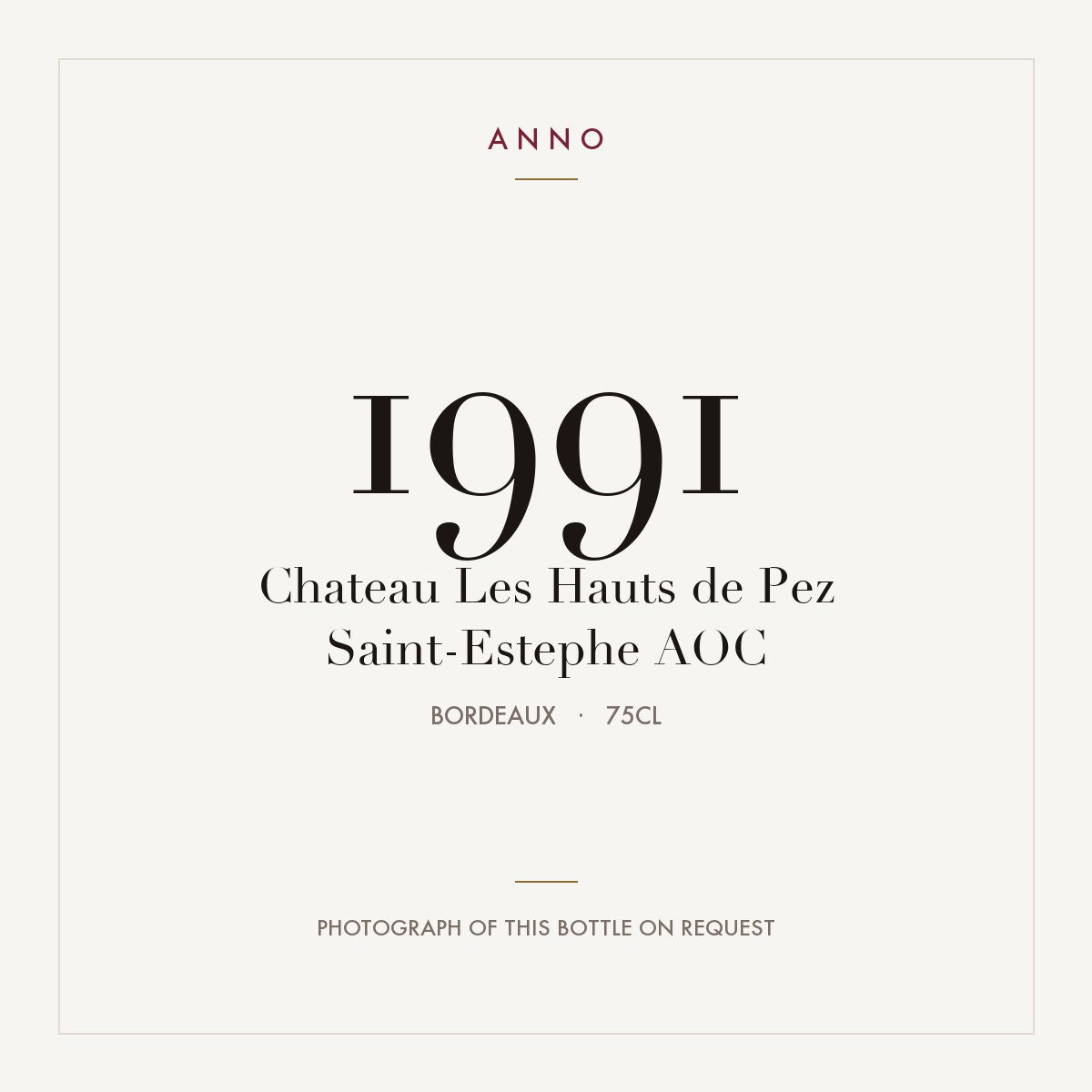 Chateau Les Hauts de Pez Saint-Estephe 1991 AOC 0,75l from Bordeaux — ANNO vintage card; photograph of the actual bottle available on request