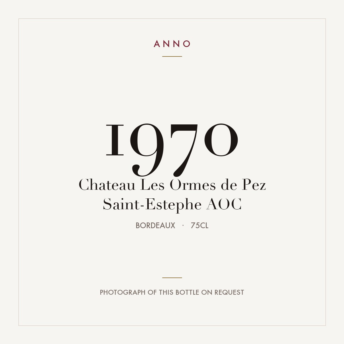 Chateau Les Ormes de Pez Saint-Estephe 1970 AOC 0,75l from Bordeaux — ANNO vintage card; photograph of the actual bottle available on request
