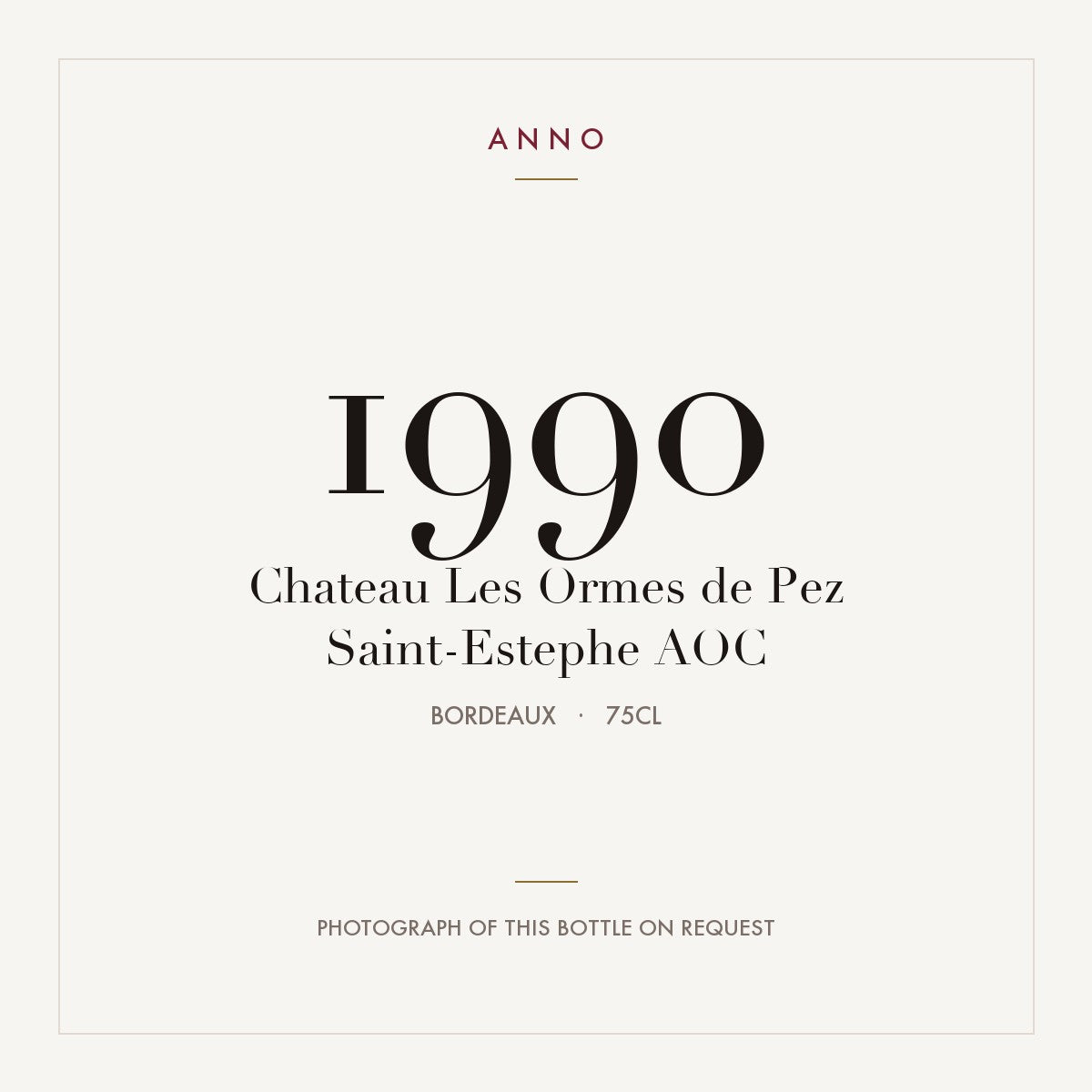Chateau Les Ormes de Pez Saint-Estephe 1990 AOC 0,75l from Bordeaux — ANNO vintage card; photograph of the actual bottle available on request