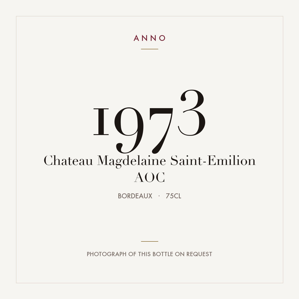 Chateau Magdelaine Saint-Emilion 1973 AOC 0,75l from Bordeaux — ANNO vintage card; photograph of the actual bottle available on request