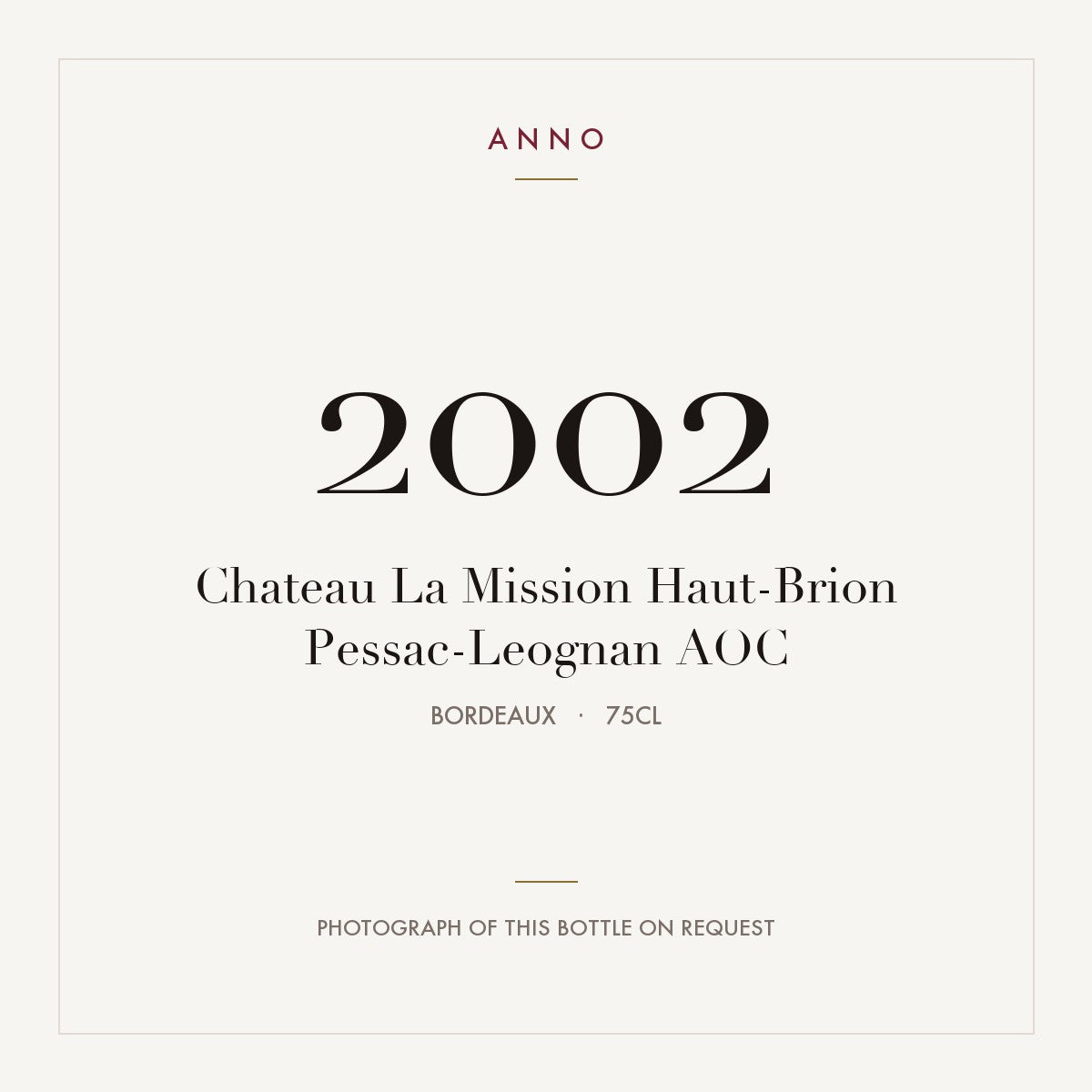 Chateau La Mission Haut-Brion Pessac-Leognan 2002 AOC 0,75l from Bordeaux — ANNO vintage card; photograph of the actual bottle available on request