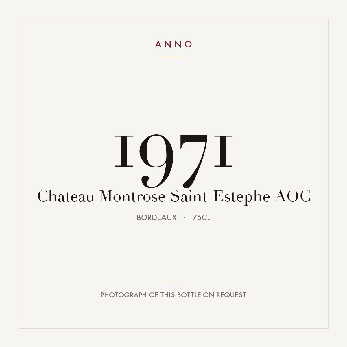 Chateau Montrose Saint-Estephe 1971 AOC 0,75l from Bordeaux — ANNO vintage card; photograph of the actual bottle available on request