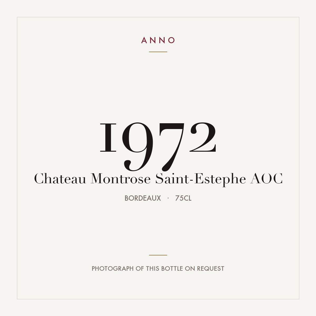 Chateau Montrose Saint-Estephe 1972 AOC 0,75l from Bordeaux — ANNO vintage card; photograph of the actual bottle available on request