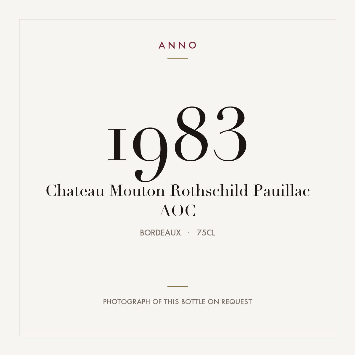 Chateau Mouton Rothschild Pauillac 1983 AOC 0,75l from Bordeaux — ANNO vintage card; photograph of the actual bottle available on request