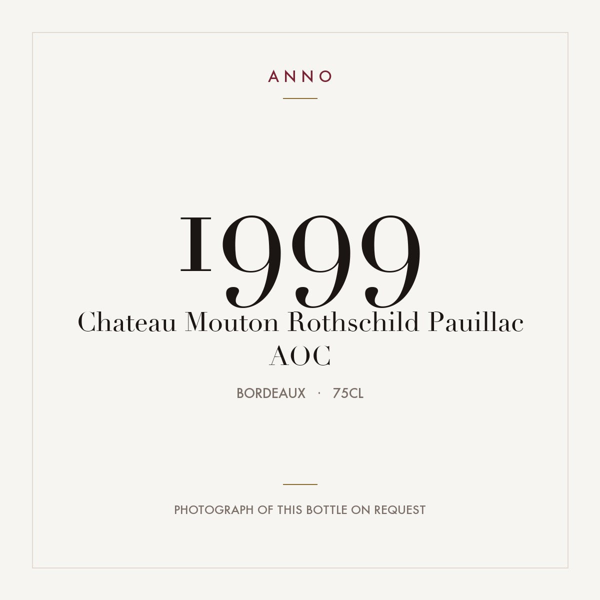 Chateau Mouton Rothschild Pauillac 1999 AOC 0,75l from Bordeaux — ANNO vintage card; photograph of the actual bottle available on request