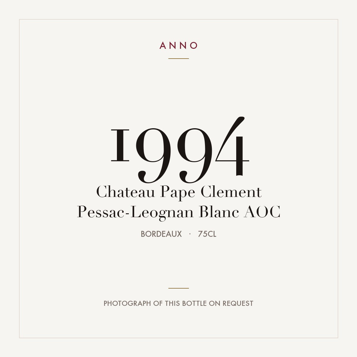 Chateau Pape Clement Pessac-Leognan Blanc 1994 AOC 0,75l from Bordeaux — ANNO vintage card; photograph of the actual bottle available on request