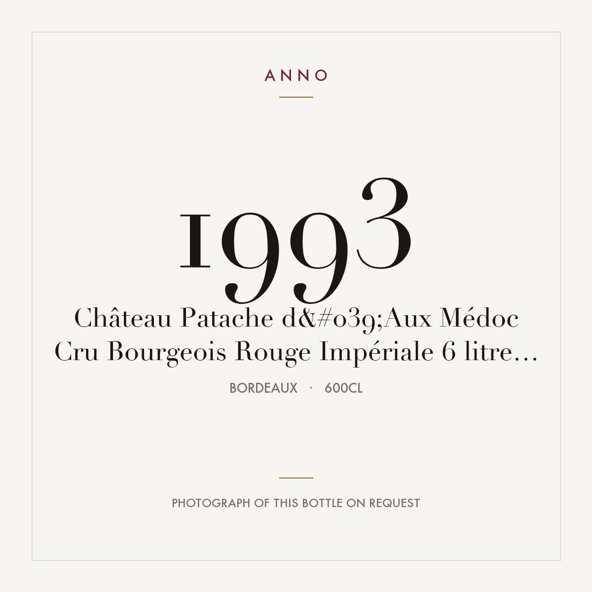Chateau Patache d'Aux Medoc 1993 AOC 6l — ANNO vintage card; photograph of the actual bottle available on request