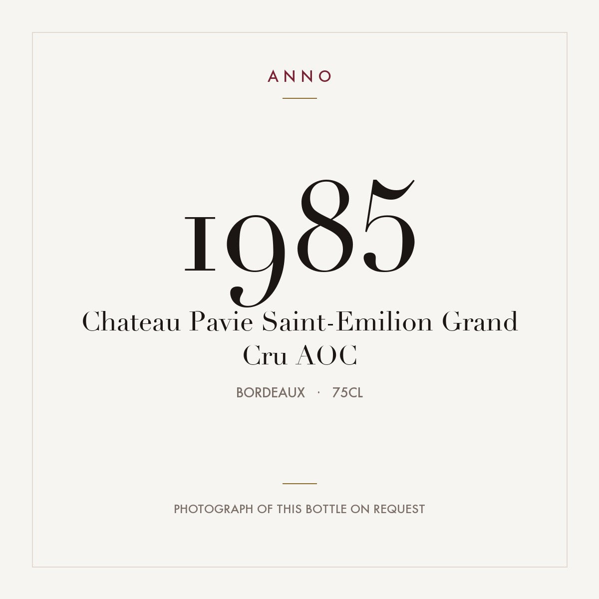 Chateau Pavie Saint-Emilion Grand Cru 1985 AOC 0,75l from Bordeaux — ANNO vintage card; photograph of the actual bottle available on request