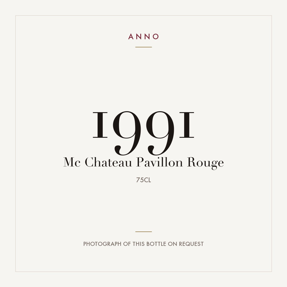 Mc Chateau Pavillon Rouge 1991 0,75l — ANNO vintage card; photograph of the actual bottle available on request