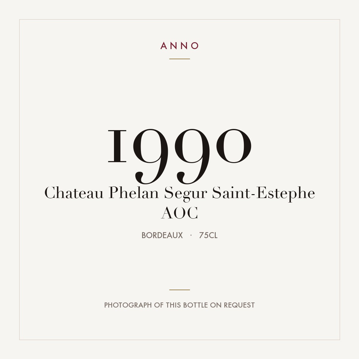 Chateau Phelan Segur Saint-Estephe 1990 AOC 0,75l from Bordeaux — ANNO vintage card; photograph of the actual bottle available on request