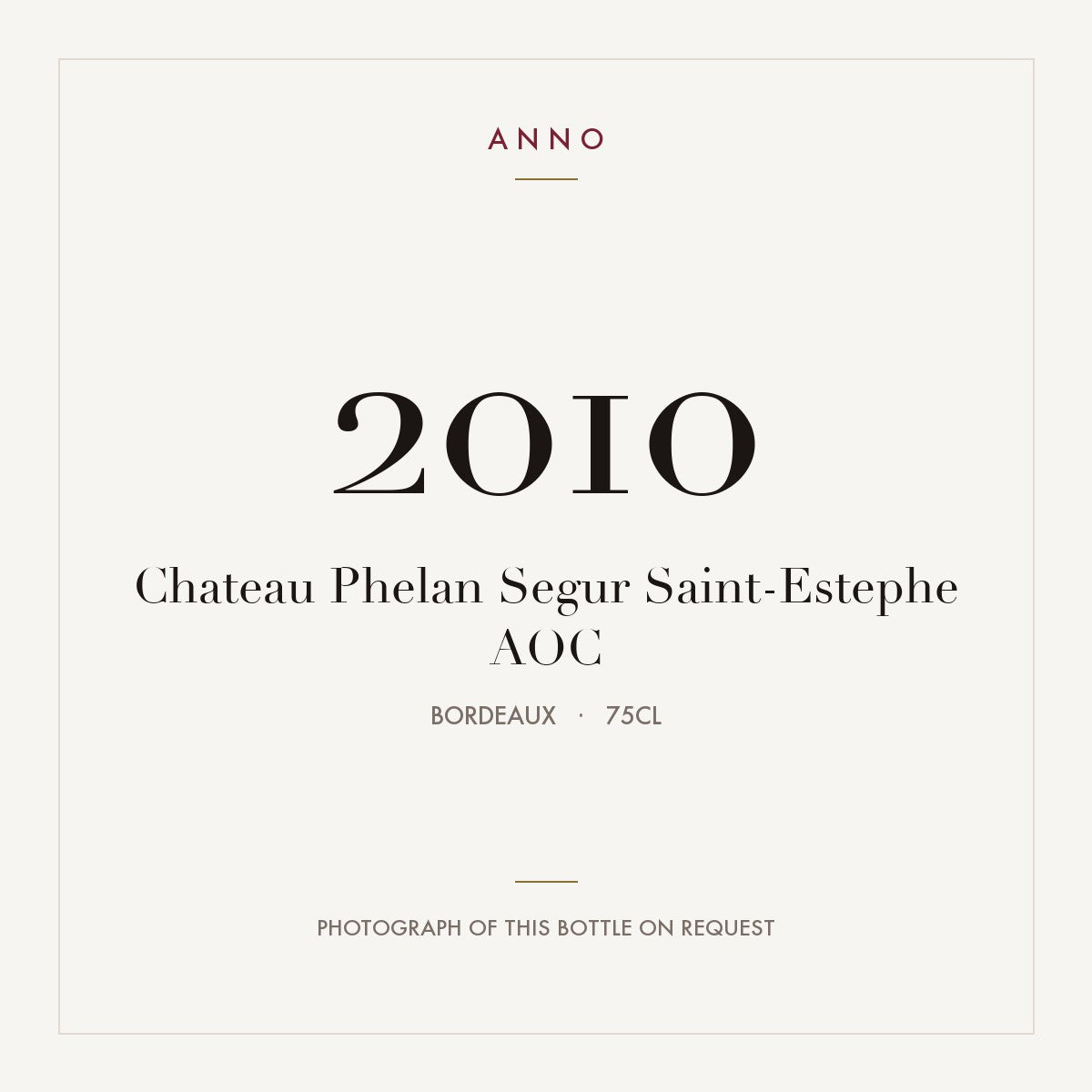 Chateau Phelan Segur Saint-Estephe 2010 AOC 0,75l from Bordeaux — ANNO vintage card; photograph of the actual bottle available on request