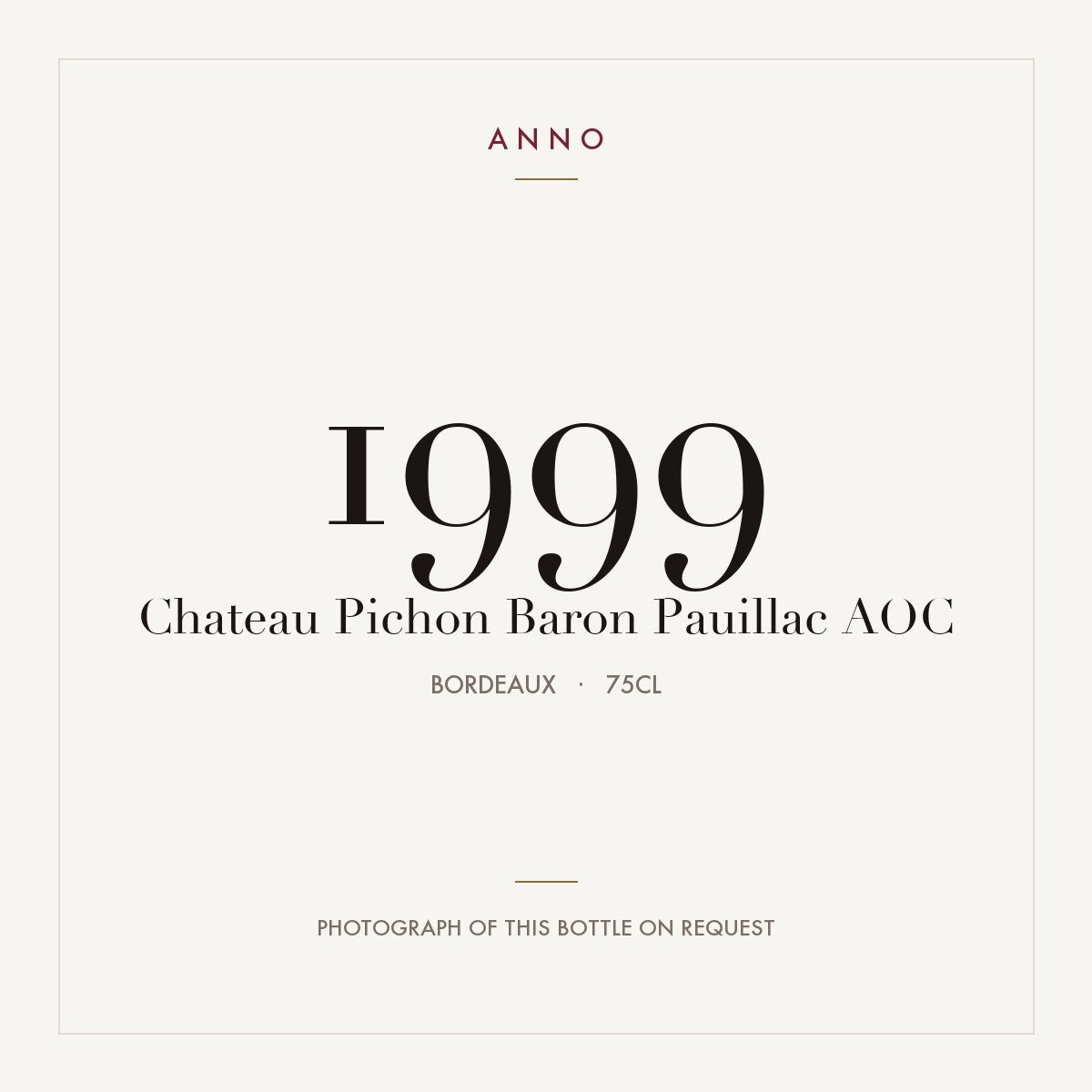 Chateau Pichon Baron Pauillac 1999 AOC 0,75l from Bordeaux — ANNO vintage card; photograph of the actual bottle available on request