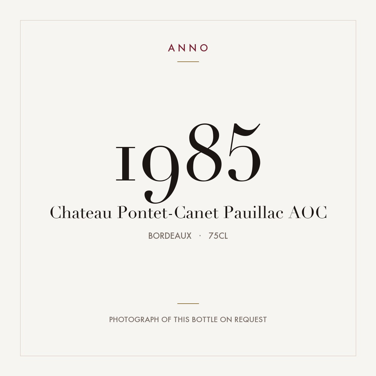 Chateau Pontet-Canet Pauillac 1985 AOC 0,75l from Bordeaux — ANNO vintage card; photograph of the actual bottle available on request