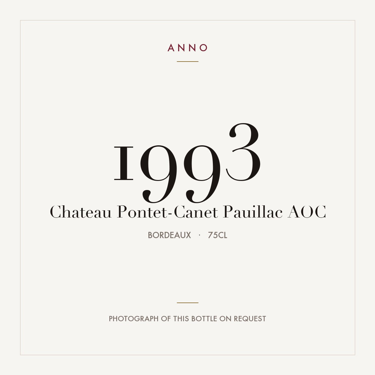 Chateau Pontet-Canet Pauillac 1993 AOC 0,75l from Bordeaux — ANNO vintage card; photograph of the actual bottle available on request