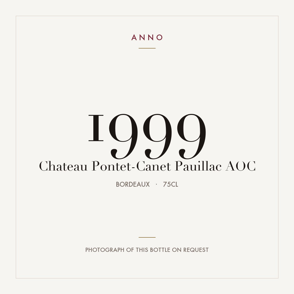Chateau Pontet-Canet Pauillac 1999 AOC 0,75l from Bordeaux — ANNO vintage card; photograph of the actual bottle available on request