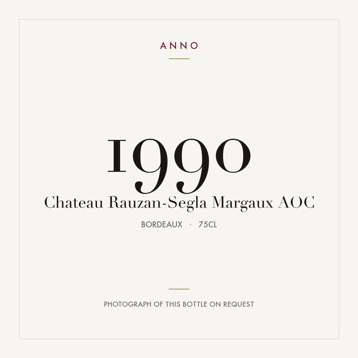 Chateau Rauzan-Segla Margaux 1990 AOC 0,75l from Bordeaux — ANNO vintage card; photograph of the actual bottle available on request