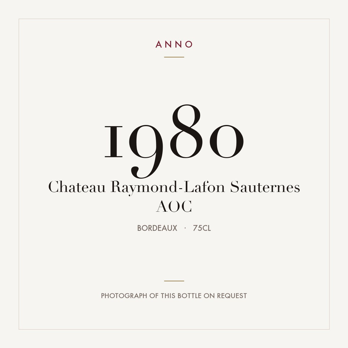 Chateau Raymond-Lafon Sauternes 1980 AOC 0,75l from Bordeaux — ANNO vintage card; photograph of the actual bottle available on request