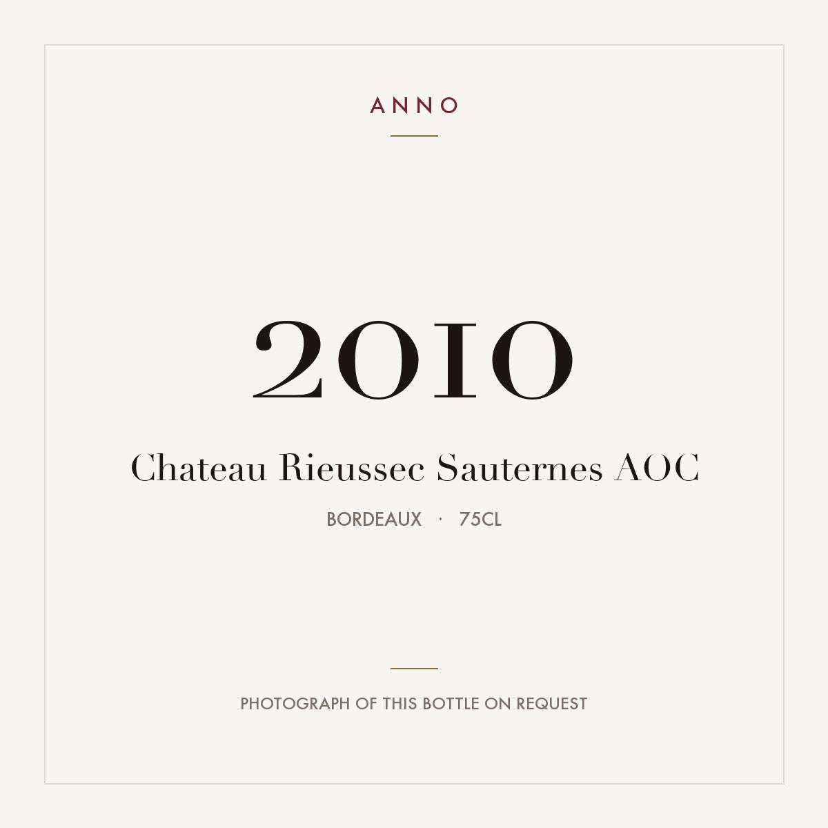 Chateau Rieussec Sauternes 2010 AOC 0,75l from Bordeaux — ANNO vintage card; photograph of the actual bottle available on request
