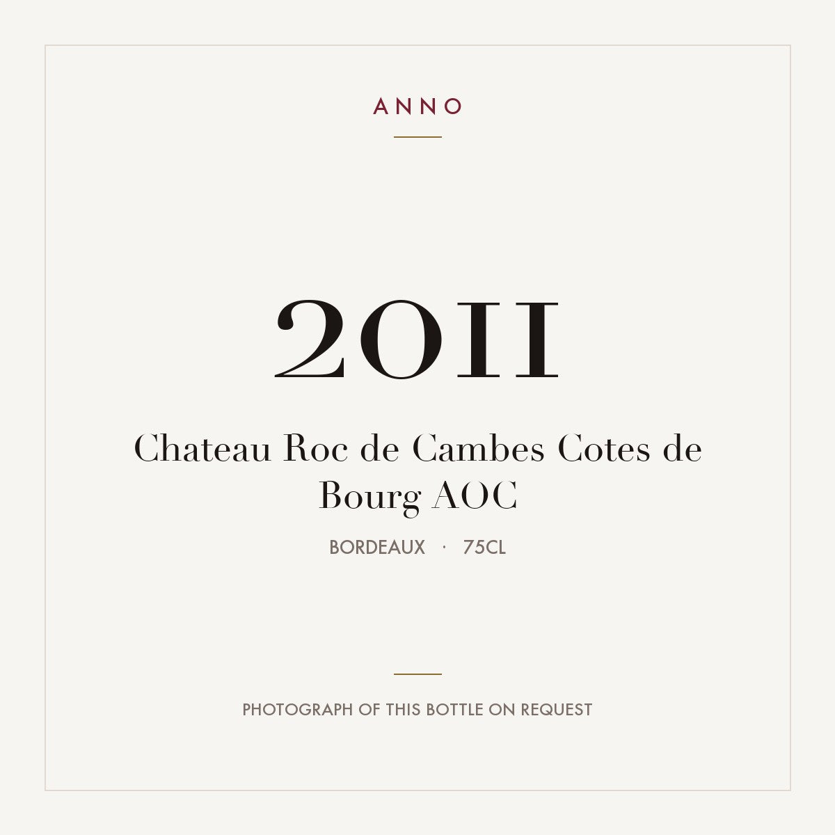Chateau Roc de Cambes Cotes de Bourg 2011 AOC 0,75l from Bordeaux — ANNO vintage card; photograph of the actual bottle available on request
