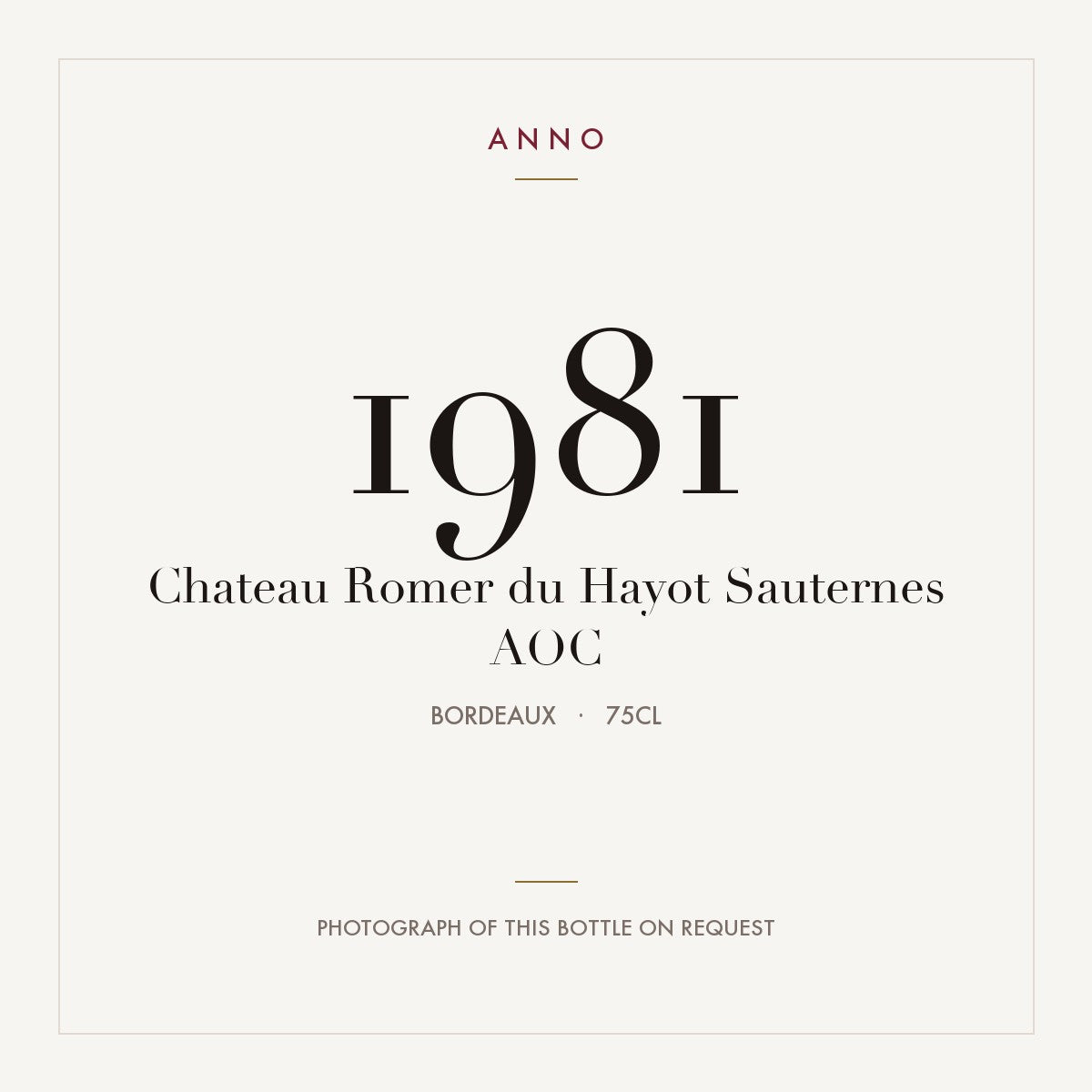 Chateau Romer du Hayot Sauternes 1981 AOC 0,75l from Bordeaux — ANNO vintage card; photograph of the actual bottle available on request