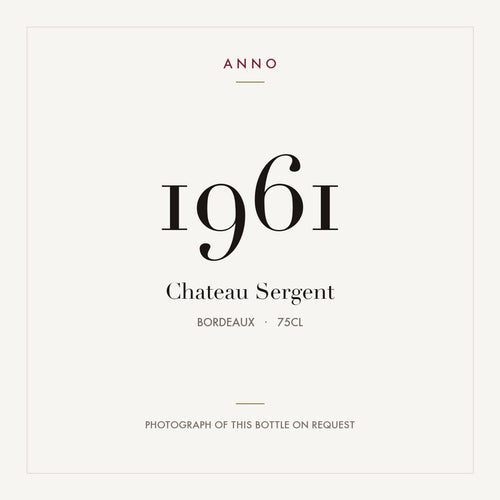 Chateau Sergent 1961 0,75l, Bordeaux — ANNO-årgangskort; foto af den faktiske flaske på forespørgsel
