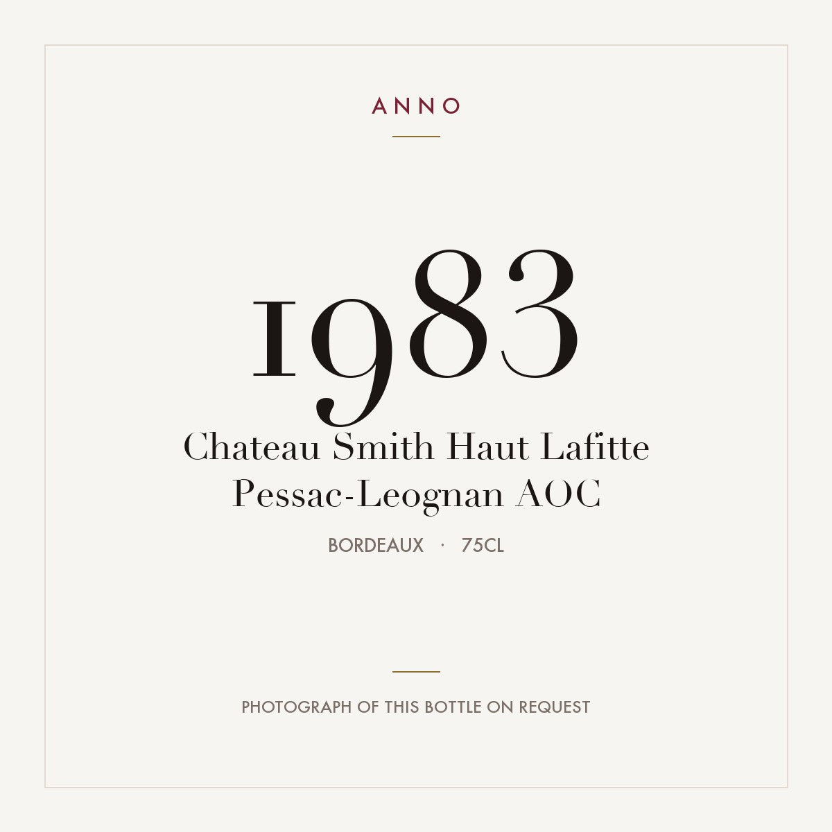 Chateau Smith Haut Lafitte Pessac-Leognan 1983 AOC 0,75l from Bordeaux — ANNO vintage card; photograph of the actual bottle available on request