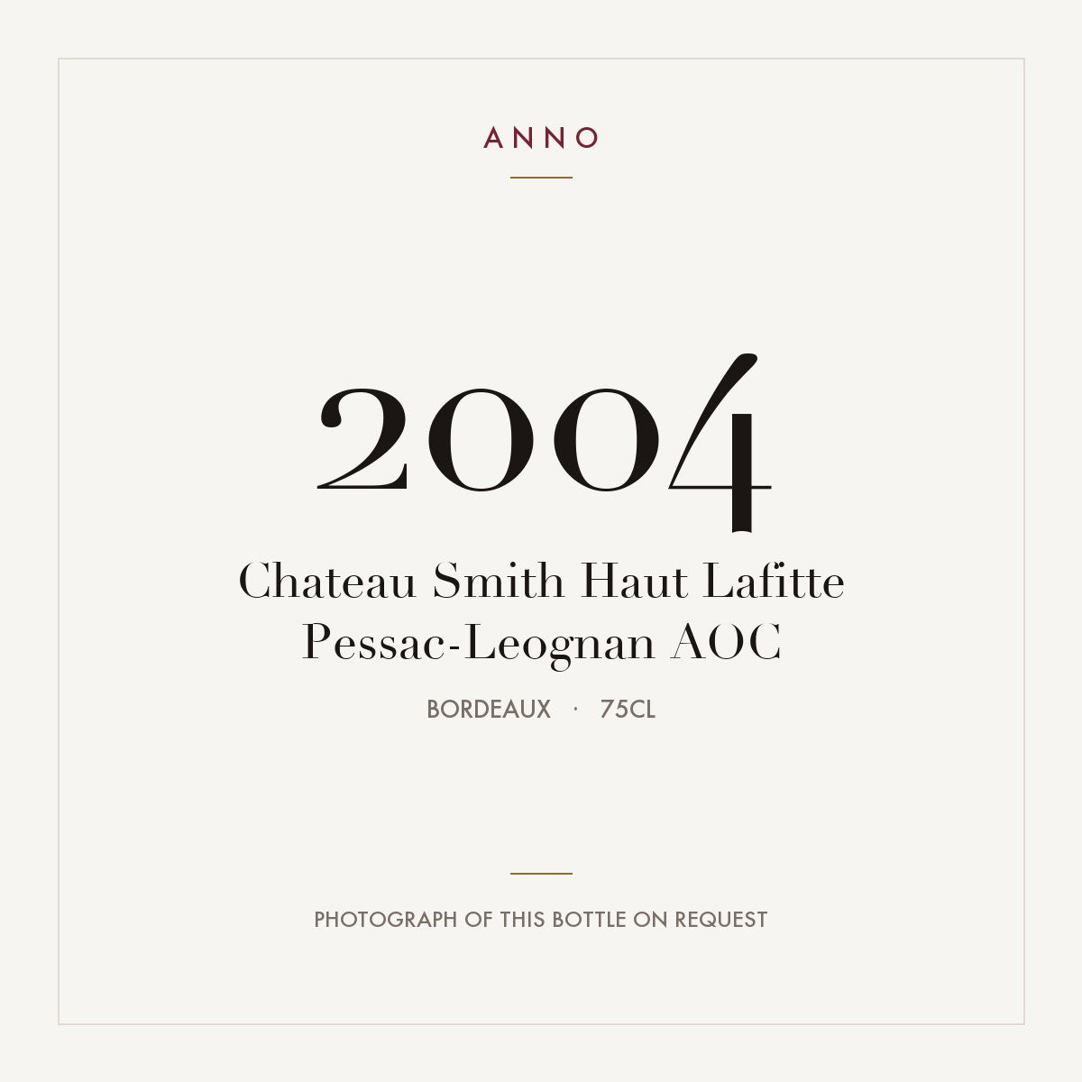 Chateau Smith Haut Lafitte Pessac-Leognan 2004 AOC 0,75l from Bordeaux — ANNO vintage card; photograph of the actual bottle available on request