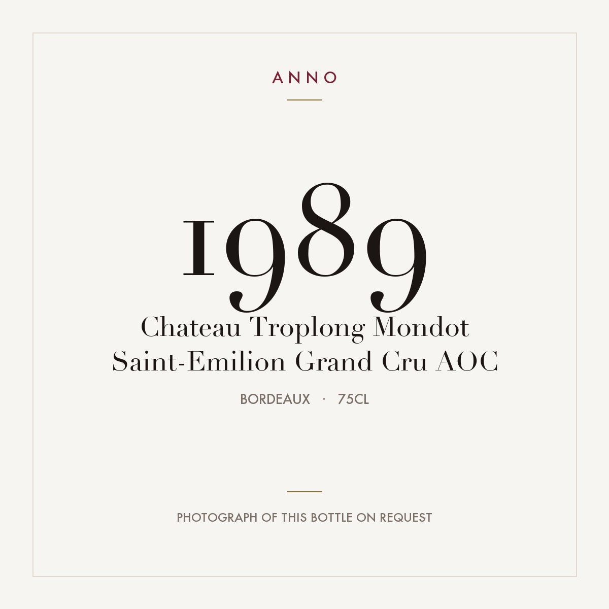 Chateau Troplong Mondot Saint-Emilion Grand Cru 1989 AOC 0,75l from Bordeaux — ANNO vintage card; photograph of the actual bottle available on request