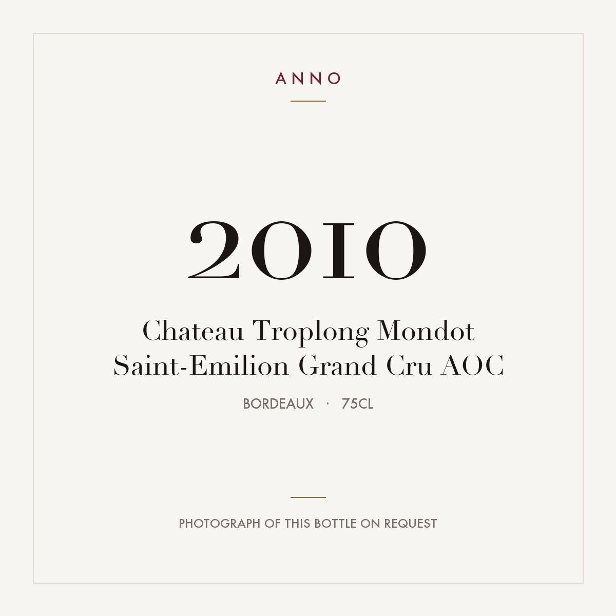 Chateau Troplong Mondot Saint-Emilion Grand Cru 2010 AOC 0,75l from Bordeaux — ANNO vintage card; photograph of the actual bottle available on request