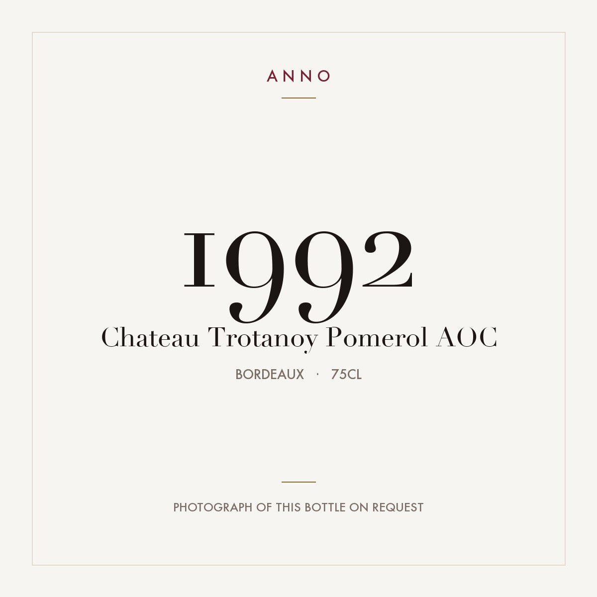 Chateau Trotanoy Pomerol 1992 AOC 0,75l from Bordeaux — ANNO vintage card; photograph of the actual bottle available on request