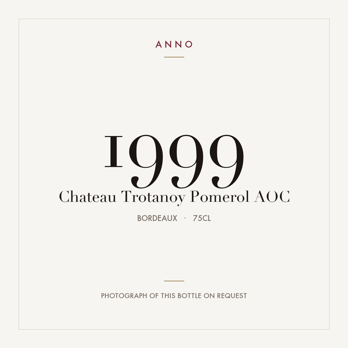 Chateau Trotanoy Pomerol 1999 AOC 0,75l from Bordeaux — ANNO vintage card; photograph of the actual bottle available on request