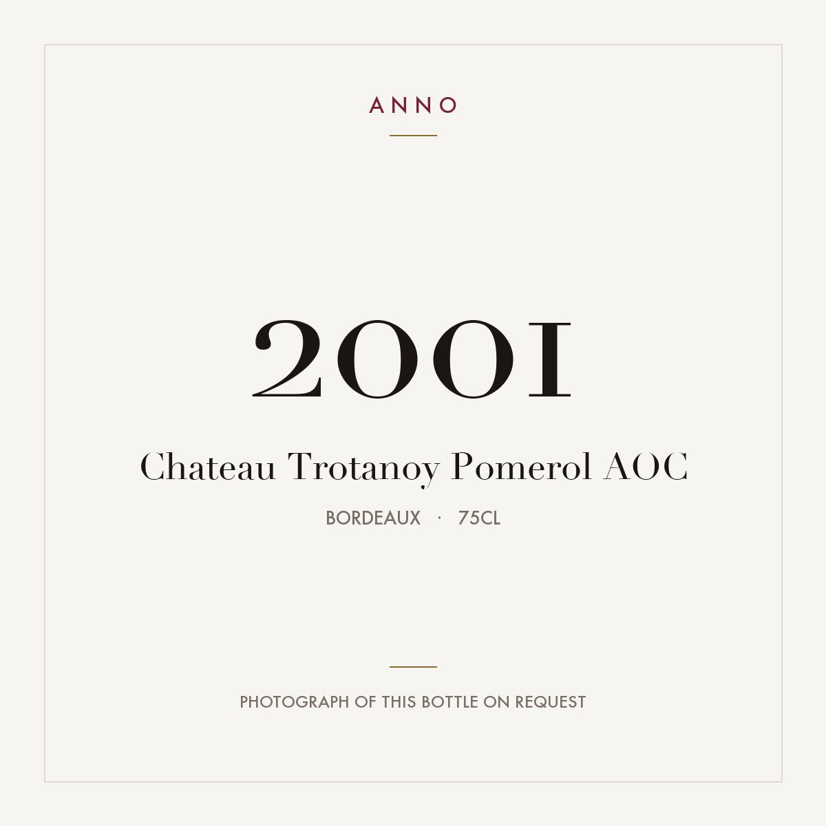 Chateau Trotanoy Pomerol 2001 AOC 0,75l from Bordeaux — ANNO vintage card; photograph of the actual bottle available on request