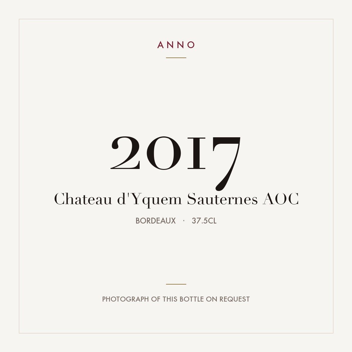 Chateau d'Yquem Sauternes 2017 AOC 0,375l from Bordeaux — ANNO vintage card; photograph of the actual bottle available on request