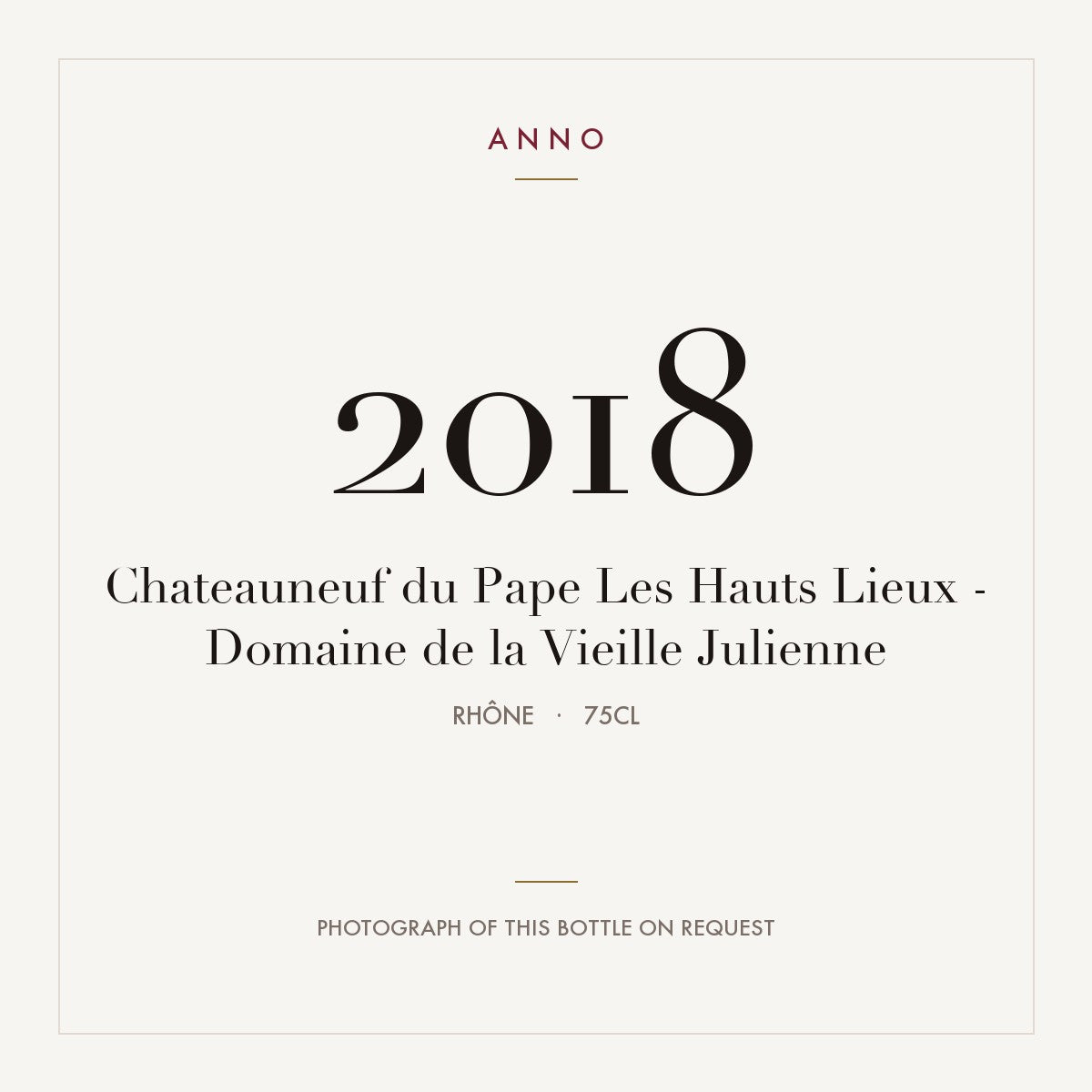 Domaine de la Vieille Julienne Chateauneuf-du-Pape Les Hauts Lieux 2018 AOC 0,75l — ANNO vintage card; photograph of the actual bottle available on request