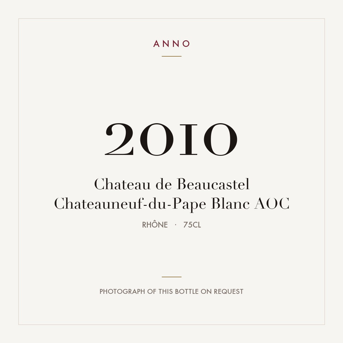 Chateau de Beaucastel Chateauneuf-du-Pape Blanc 2010 AOC 0,75l from Rhône — ANNO vintage card; photograph of the actual bottle available on request