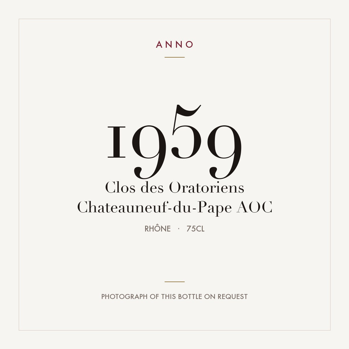 Clos des Oratoriens Chateauneuf-du-Pape 1959 AOC 0,75l from Rhône — ANNO vintage card; photograph of the actual bottle available on request